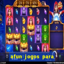 afun jogos para ganhar dinheiro